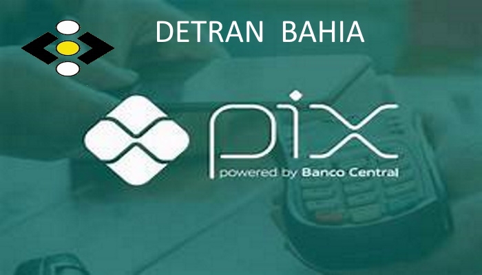 Detran-BA já disponibiliza pagamento de taxas através do Pix